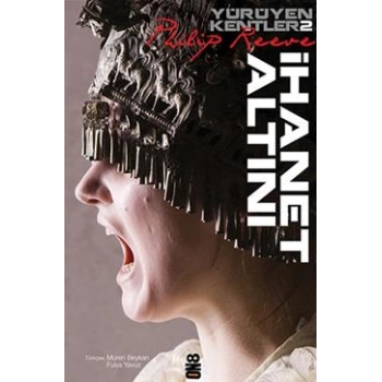 Yürüyen Kentler 2. Kitap - İhanet Altını