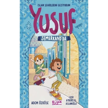 Yusuf Semerkandda - İslam Şehirlerini Geziyorum