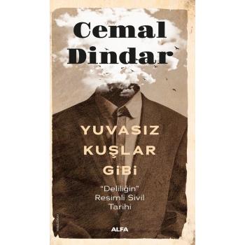 Yuvasız Kuşlar Gibi