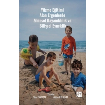 Yüzme Eğitimi Alan Ergenlerde Zihinsel Dayanıklılık ve Bilişsel Esneklik