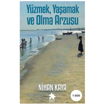 Yüzmek, Yaşamak ve Olma Arzusu