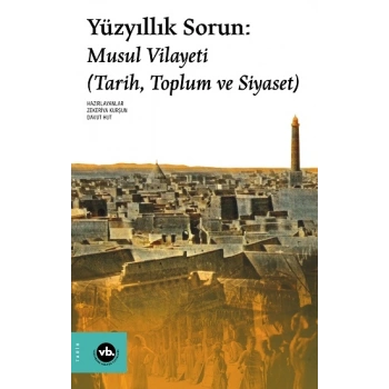 Yüzyıllık Sorun: Musul Vilayeti