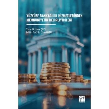 Yüzyüze Bankacılık Hizmetlerinden Memnuniyetin Belirliyicileri