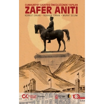 Zafer Anıtı – Cumhuriyet Gazetesi Öncülüğünde Yapılan