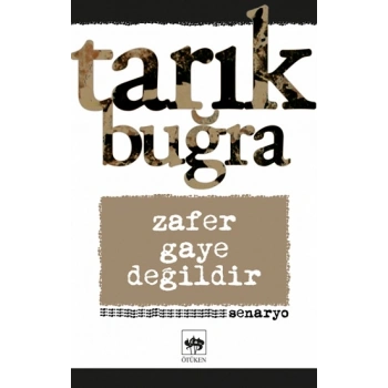 Zafer Gaye Değildir