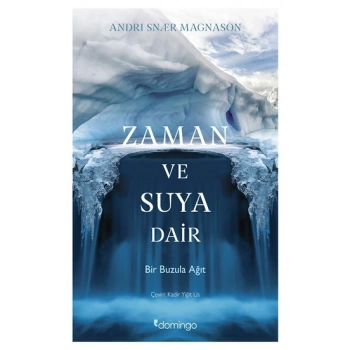 Zaman Ve Suya Dair Bir Buzula Ağıt