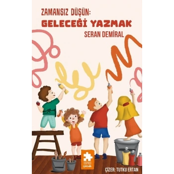 Zamansız Düşün : Geleceği Yazmak
