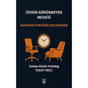 Zihnin Görünmeyen Mesaisi