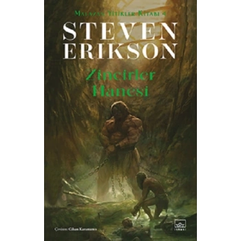 Zincirler Hanesi/ Malazan Yitikler Kitabı 4