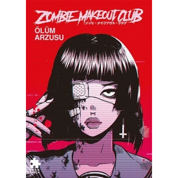 Zombie Makeout Club - Birinci Kitap Ölüm Arzusu