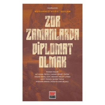 Zor Zamanlarda Diplomat Olmak