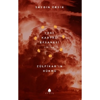 Zülfikar’ın Hükmü - Yedi Kartal Efsanesi 1. Kitap