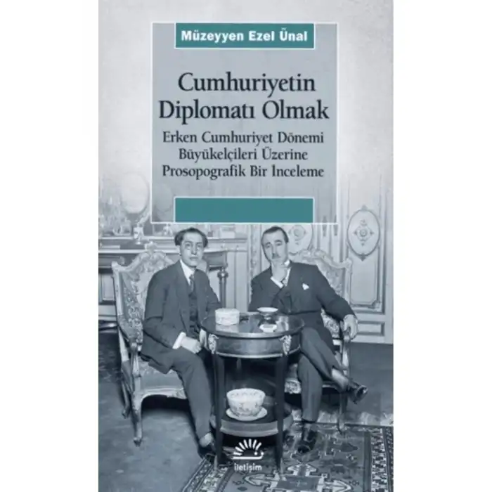 Cumhuriyetin Diplomatı Olmak