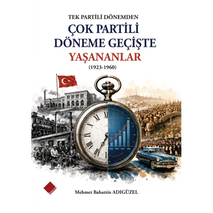 Tek Partili Dönemden Çok Partili Döneme Geçişte Yaşananlar (1923-1960)