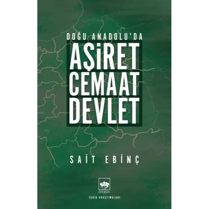 Doğu Anadoluda Aşiret - Cemaat - Devlet