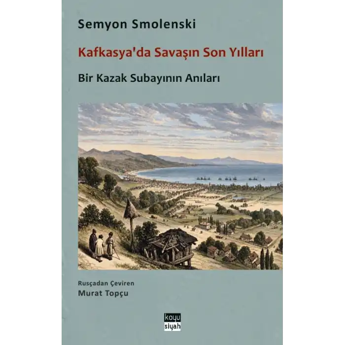 Kafkasyada Savaşın Son Yılları - Bir Kazak Subayının Anıları