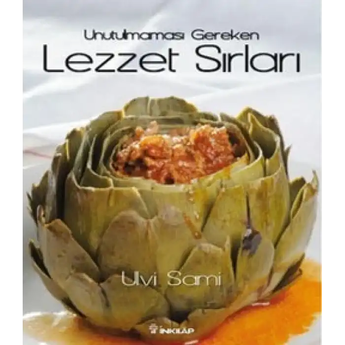 Unutulmaması Gereken Lezzet Sırları