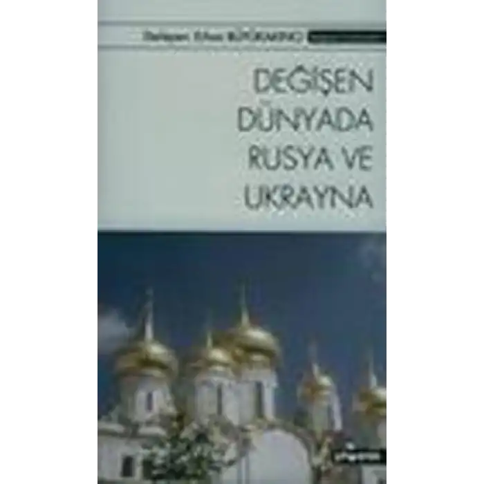 Değişen Dünyada Rusya ve Ukrayna