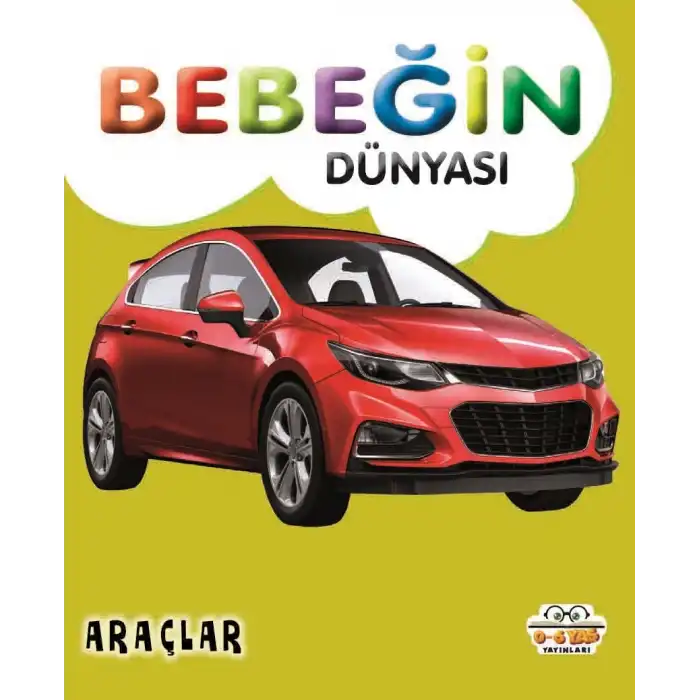 Bebeğin Dünyası - Araçlar (Sıvama Cilt)