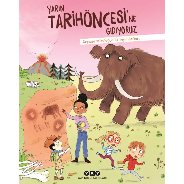 Yarın Tarihöncesi’ne Gidiyoruz