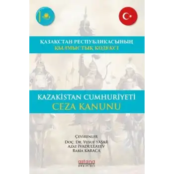 Kazakistan Cumhuriyeti Ceza Kanunu - ҚАЗАҚСТАН РЕСПУБЛИКАСЫНЫҢ ҚЫЛМЫСТЫҚ КОДЕКСI