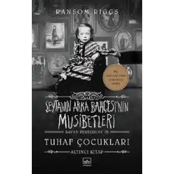 Şeytanın Arka Bahçesi’nin Musibetleri (Bayan Peregrine’in Tuhaf Çocukları 6. Kitap) (Ciltli)