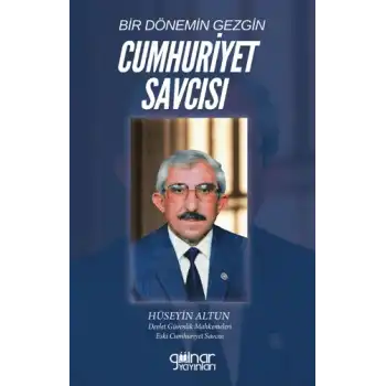 Bir Dönemin Gezgin Cumhuriyet Savcısı