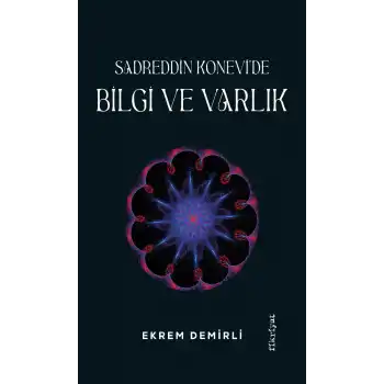 Sadrettin Konevi’de Bilgi ve Varlık