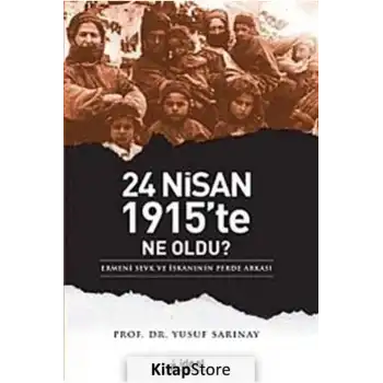 24 Nisan 1915te Ne Oldu?