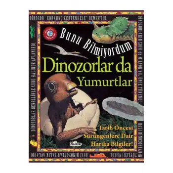 Dinozorlar Da Yumurtlar - Bunu Bilmiyordum - Tarih Öncesi Sürüngenlere Dair Harika Bilgiler!
