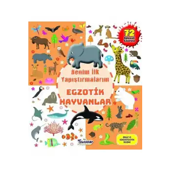 Egzotik Hayvanlar - Benim İlk Yapıştırmalarım