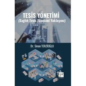 Tesis Yönetimi (Sağlık Tesis Yönetimi Yaklaşımı)