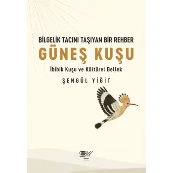 Bilgelik Tacını Taşıyan Bir Rehber - Güneş Kuşu