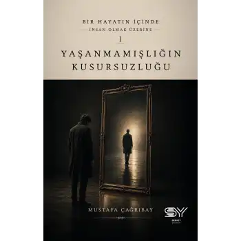 Yaşanmamışlığın Kusursuzluğu