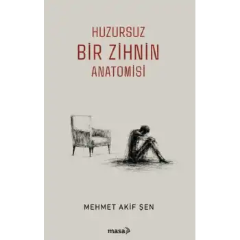 Huzursuz Bir Zihnin Anatomisi