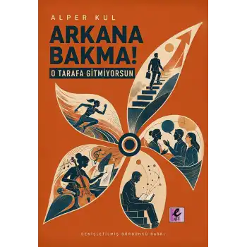 Arkana Bakma! O Tarafa Gitmiyorsun