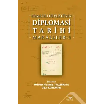 Osmanlı Devleti’nin  Diplomasi Tarihi Makaleler-3