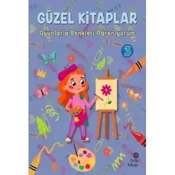 Oyunlarla Renkleri Öğreniyorum - Güzel Kitaplar 3