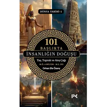 Dünya Tarihi 1 - 101 Başlıkta İnsanlığın Doğuşu