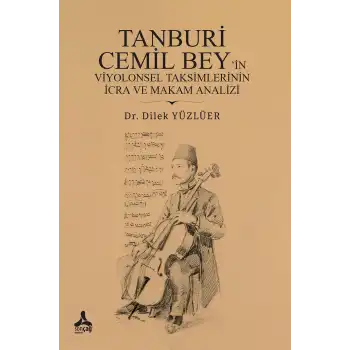 Tanburi Cemil Bey’in Viyolonsel Taksimlerinin İcra Ve Makam Analizi