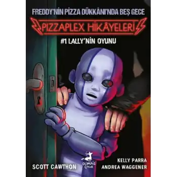 Freddy’nin Pizza Dükkanı’nda Beş Gece - Pizzaplex Hikayeleri 1 Lally’nin Oyunu