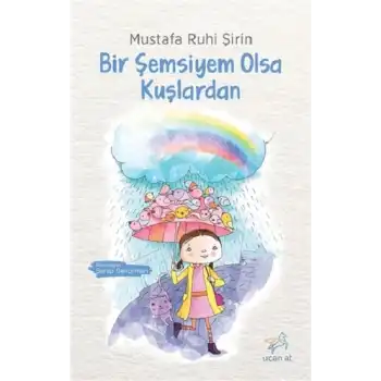 Bir Şemsiyem Olsa Kuşlardan