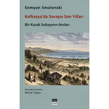 Kafkasyada Savaşın Son Yılları - Bir Kazak Subayının Anıları
