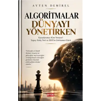 Algoritmalar Dünyayı Yönetirken