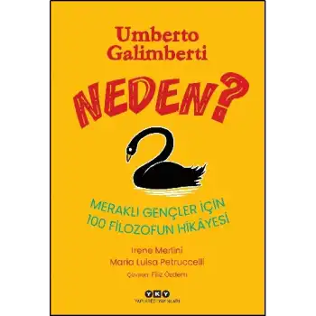 Neden? Meraklı Gençler İçin 100 Filozofun Hikayesi