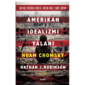 Amerikan İdealizmi Yalanı