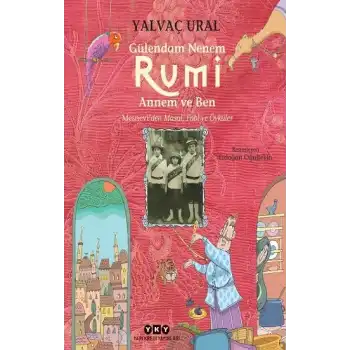 Gülendam Nenem, Rumi Annem ve Ben Mesnevi’den Masal, Fabl ve Öyküler