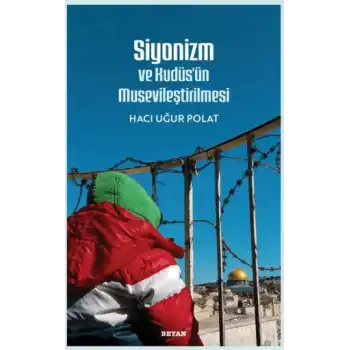 Siyonizm Ve Kudüsün Musevileştirilmesi