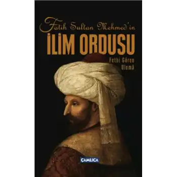 Fatih Sultan Mehmetin İlim Ordusu