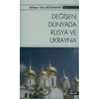Değişen Dünyada Rusya ve Ukrayna